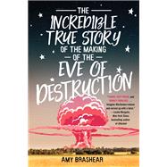 The Incredible True Story of the Making of the Eve of Destruction