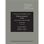 Cases and Materials on Employment Law, the Field As Practiced