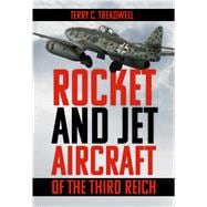 Rocket and Jet Aircraft of the Third Reich