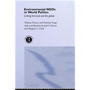 Environmental NGOs in World Politics : Linking the Local and the Global