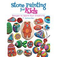 Stone Painting for Kids Designs to Spark Your Creativity