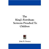 The King's Ferryboat: Sermons Preached to Children