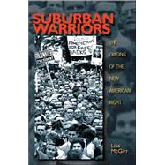 Suburban Warriors - The Origins of the New American Right