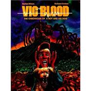 Vic and Blood : The Continuing Adventures of a Boy and His Dog