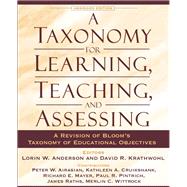 A Taxonomy for Learning, Teaching, and Assessing A Revision of Bloom's Taxonomy of Educational Objectives, Abridged Edition