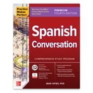 Practice Makes Perfect: Spanish Conversation, Premium Fourth Edition
