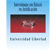 Soteriologia Con Enfasis En Justificacion