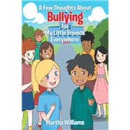 A Few Thoughts About Bullying for My Little Friends Everywhere
