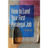 How to Land Your First Paralegal Job : An Insider's Guide to the Fastest-Growing Profession of the New Millennium