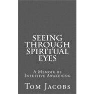 Seeing Through Spiritual Eyes