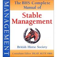 The Bhs Complete Manual of Stable Management
