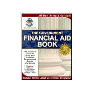 The Government Financial Aid Book: The Insider's Guide to State and Federal Government Grants and Loans