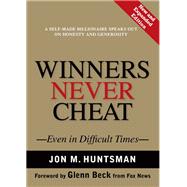 Winners Never Cheat   Even in Difficult Times, New and Expanded Edition