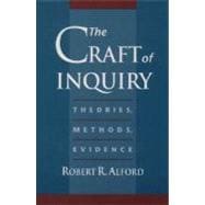 The Craft of Inquiry Theories, Methods, Evidence
