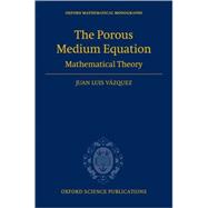 The Porous Medium Equation Mathematical Theory