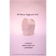 The Between Boyfriends Book; A Collection of Cautiously Hopeful Essays