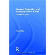 Women, Television and Everyday Life in Korea: Journeys of Hope