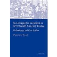 Sociolinguistic Variation in Seventeenth-Century France: Methodology and Case Studies