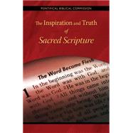 The Inspiration and Truth of Sacred Scripture: The Word That Comes from God and Speaks of God for the Salvation of the World
