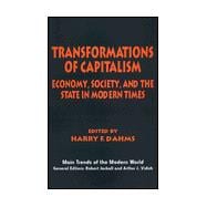 Transformations of Capitalism : Economy, Society, and the State in the Modern Times