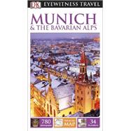 Dk Eyewitness Travel Guide: Munich & the Bavarian Alps