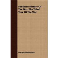 Southern History of the War. the Third Year of the War