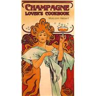 The Champagne Lover's Cookbook