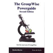 GroupWise Powerguide Second Edition : Get the most out of GroupWise