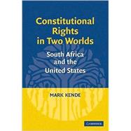 Constitutional Rights in Two Worlds: South Africa and the United States