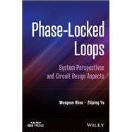 Phase-Locked Loops System Perspectives and Circuit Design Aspects