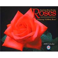 Roses 2005 Calendar: Featuring Celebrity Roses