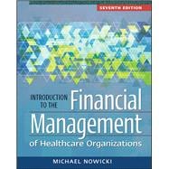 INTRO TO THE FINANCIAL MGMT OF HEALTHCARE ORGANIZATIONS