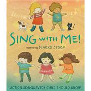 Sing with Me! Action Songs Every Child Should Know