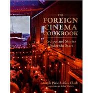 The Foreign Cinema Cookbook Recipes and Stories Under the Stars