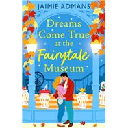 Dreams Come True at the Fairytale Museum