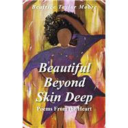 Beautiful Beyond Skin Deep Poems From the Heart