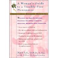 Traditional Chinese Medicine: A Woman's Guide to a Trouble-Free Menopause