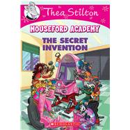 The Secret Invention (Thea Stilton Mouseford Academy #5) A Geronimo Stilton Adventure