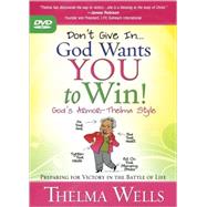 Don't Give in--God Wants You to Win DVD : Preparing for Victory in the Battle of Life