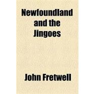 Newfoundland and the Jingoes