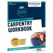 Carpentry Workbook (W-3020) Passbooks Study Guide
