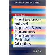Growth Mechanisms and Novel Properties of Silicon Nanostructures from Quantum-mechanical Calculations