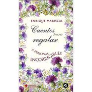 Cuentos Para Regalar a Personas Incorregibles