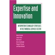 Expertise and Innovation Information Technology Strategies in the Financial Services Sector
