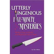 Utterly Ingenioius Five Minute Mysteries