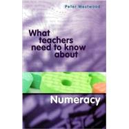 What Teachers Need To Know About Numeracy