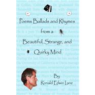 Poems Ballads and Rhymes from a Beautiful, Strange, and Quirky Mind