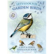 Let's Look for Garden Birds A Spot & Learn, Stick & Play Book