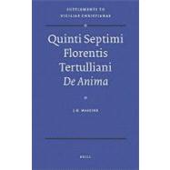 Quinti Septimi Florentis Tertulliani De Anima