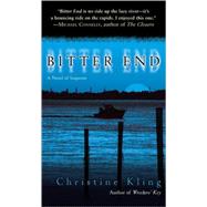 Bitter End : A Novel of Suspense
